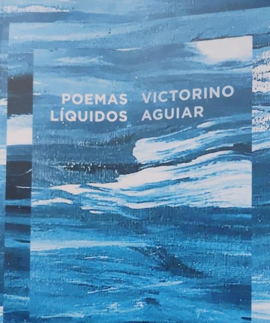 Poemas líquidos, de Victorino Aguiar - jose huguenin
